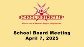 ISD 197 School Board Meeting of 4-7-25