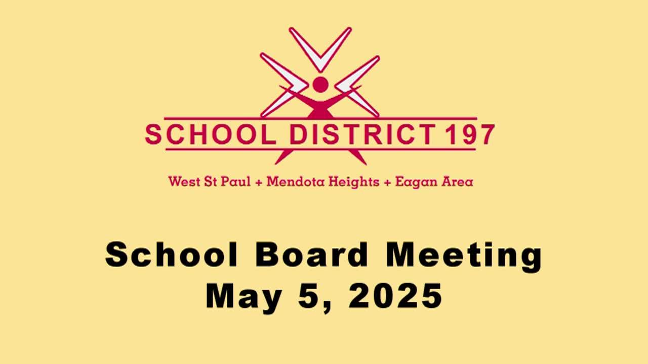ISD 197 School Board Meeting of 5-5-25