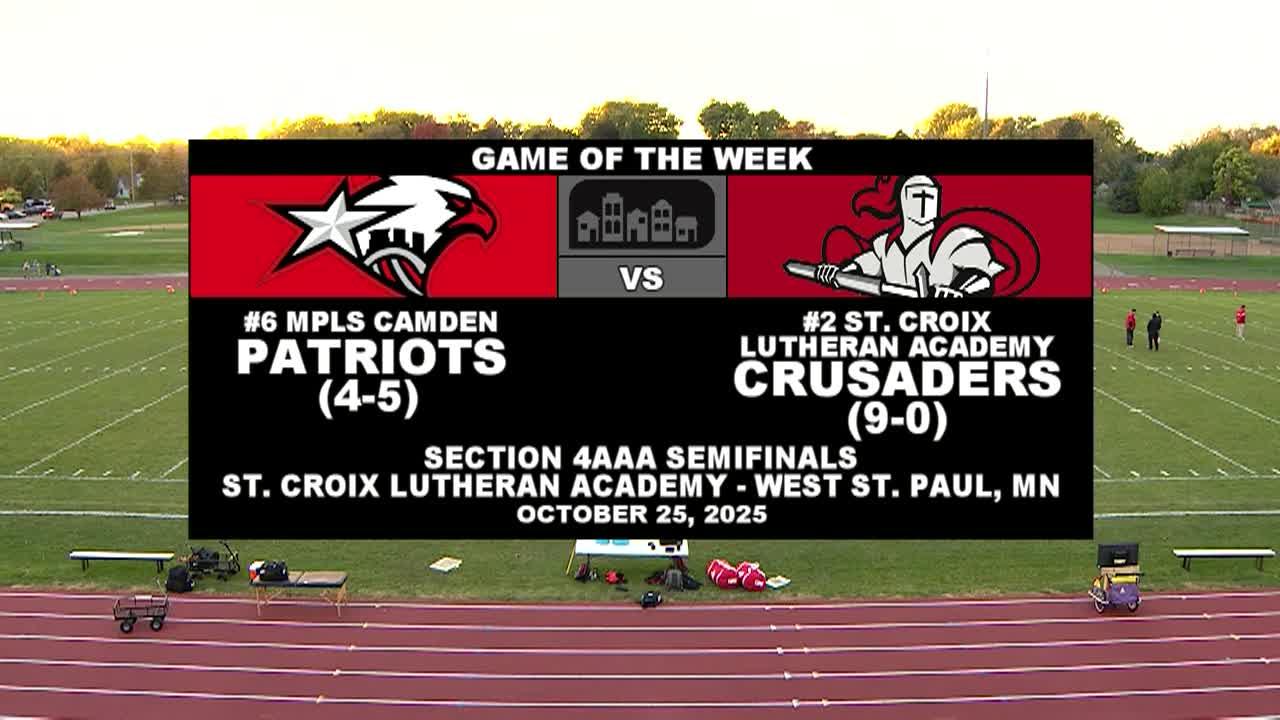 GOTW: Football Section 4AAA Semifinals #6 Minneapolis Camden @ #2 St Croix Lutheran Academy