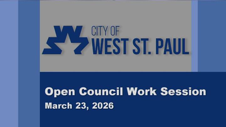 Thumbnail image for West St. Paul Open Council Work Session of 3-23-26