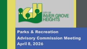 Inver Grove Heights Parks and Recreation Advisory Commission Meeting of 4-8-26
