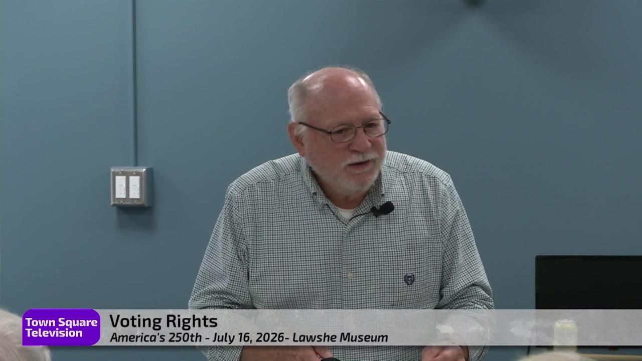A man speaking a graphic on screen reads Town Square television Voting Rights America's 250th July 16, 2026 Lawshe Museum